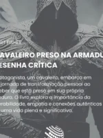 O cavaleiro preso na armadura