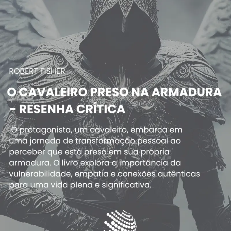 O cavaleiro preso na armadura