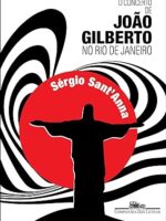 O concerto de Joao Gilberto no Rio de Jane - Sergio Sant´Anna.