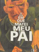 O dia em que matei meu pai