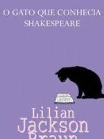 O gato que conhecia Shakespeare - Lilian Jackson Braun
