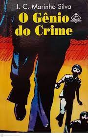 O gênio do crime - J. C. Marinho Silva