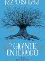 O gigante enterrado - Kazuo Ishiguro