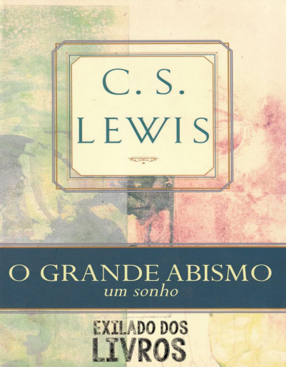 O grande abismo - C. S. Lewis.