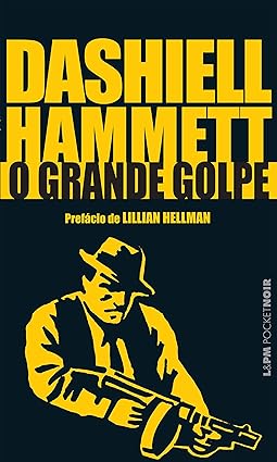 O grande golpe - Dashiell Hammett.