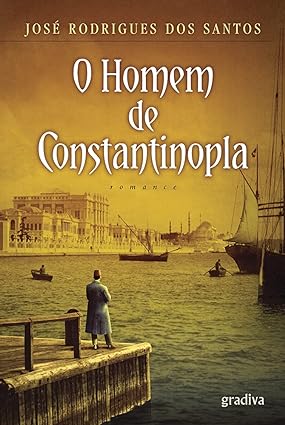 O homem de Constantinopla - Jose Rodrigues dos Santos.