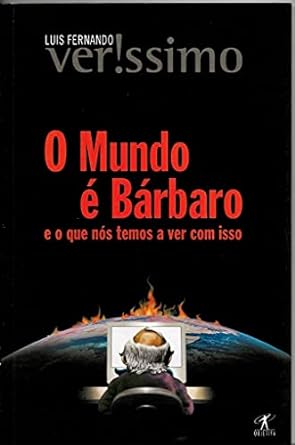 O mundo e bárbaro