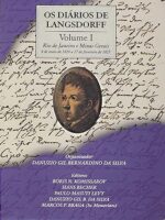 OS DIARIOS DE LANGSDORFF - VOL. 1 - Danuzio Gil Bernardino da Silva.