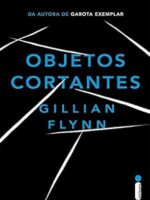 Objetos cortantes - Gillian Flynn