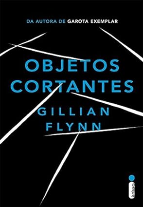 Objetos cortantes - Gillian Flynn