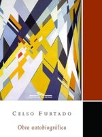 Obra autobiográfica - Celso Furtado.