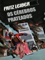 Os Cérebros Prateados - Fritz Leiber