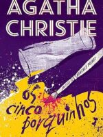Os Cinco Porquinhos - Agatha Christie