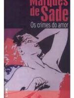 Os Crimes do Amor - Marques de Sade.