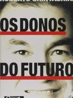 Os Donos do Futuro - Roberto Shinyashiki