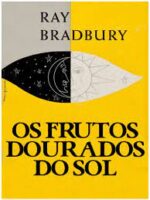 Os Frutos Dourados do Sol - Ray Bradbury