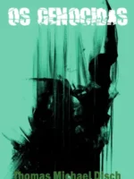 Os Genocidas - Thomas M. Disch.