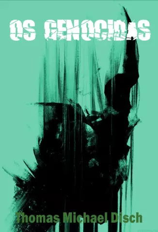 Os Genocidas - Thomas M. Disch.