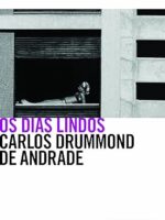 Os dias lindos - Carlos Drummond de Andrade