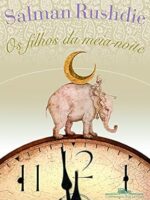 Os filhos da meia-noite - Salman Rushdie