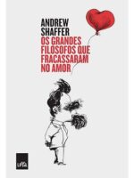 Os grandes Filósofos que fracassaram no amor - Andrew Shaffer