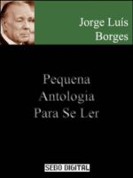 Pequena Antologia Para Se Ler - Jorge Luis Borges