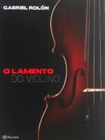 O Lamento do Violino - Gabriel Rolon