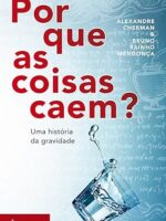 Por que as coisas caem? Uma historia da gravidade