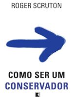 Por que sou conservador