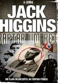 Raptar um Rei - Jack Higgins.