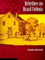 Rebeliões no Brasil Colônia