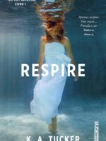 Respire (Ten Tiny Breaths Livro 1)