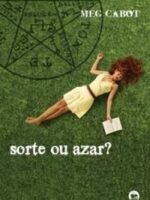Sorte ou Azar_ - Meg Cabot.
