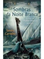SOMBRAS DA NOITE BRANCA - Sandra Carvalho.