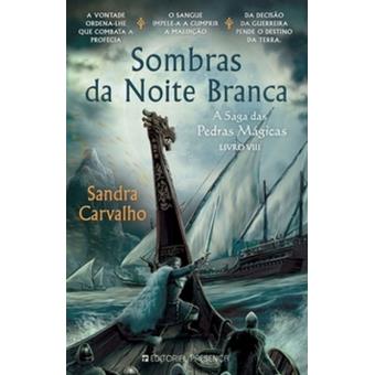 SOMBRAS DA NOITE BRANCA - Sandra Carvalho.