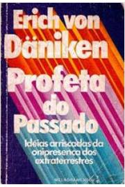 Profeta do Passado - Erich von Danikem.