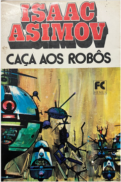 Robos 02 - Caca aos Robos - Isaac Asimov.