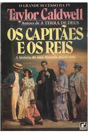 Os Capitaes e os Reis - A Historia de uma - Taylor Caldwell
