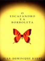 O Escafandro e a Borboleta - Jean-Dominique Bauby.