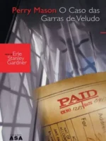 O Caso das Garras de Veludo - Erle Stanley Gardner.
