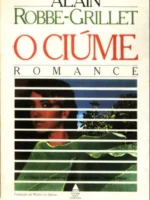 O Ciume - Alain Robbe-Grillet.