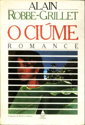 O Ciume - Alain Robbe-Grillet.