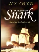 O Cruzeiro do Snark - Jack London.