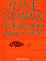 O evangelho segundo Jesus Cristo - Jose Saramago.