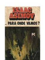 Para Onde Vamos_ - Isaac Asimov.