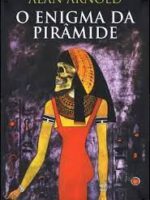 O Enigma da Piramide (A Primeira Aventura - Alan Arnold).