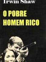 O Pobre Homem Rico - Irwin Shaw.