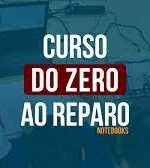 CURSO NOTEBOOK - DO ZERO AO TECNICO EM REPARO