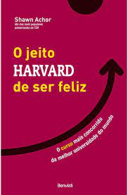 O Jeito Harvard de Ser Feliz - o Curso Mai - Achor, Shawn_ Achor, Shawn.
