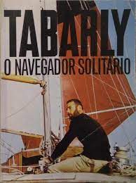 O Navegador Solitario - Eric de Tabarly.